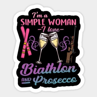 I'm A Simple Woman I Love Biathlon And Prosecco Gift Sticker